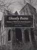 Ghostly Ruins: America's Forgotten Architecture