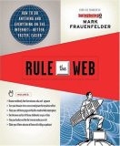 Rule the Web: How To Do Anything and Everything on the Internet -- Better, Faster, Easier