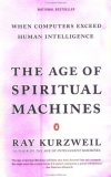 The Age of Spiritual Machines: When Computers Exceed Human Intelligence