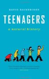 Teenagers: A Natural History
